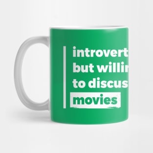 Introverted but willing to discuss movies (Pure White Design) Mug